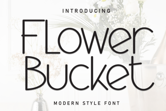 Flower Bucket Font: A Handwritten Display Typeface That Pours Warmth into Every Letter